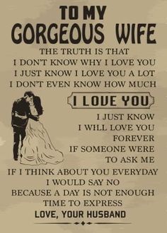 an old poster with the words to my gorgeous wife and i don't know why you