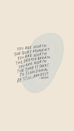 an oval with the words you are worth, the quiet moment and the deep breath