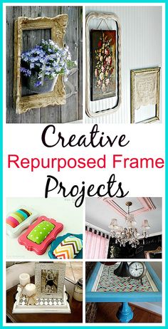 creative repurposed frame projects with text overlaying the image and below it