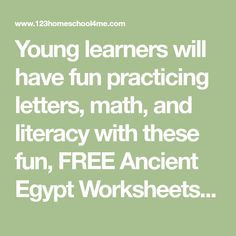 the words young learners will have fun practicing letters, math, and literacy with these fun, free ancient egypt worksheets