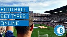 a man is holding his head up in front of a stadium with the words football bet types online