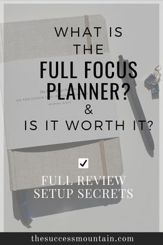 the full focus planner and it's worthet with text overlay that reads what is the full focus planner & it's worthet?