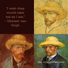 three different paintings with the words i wish they would take me as i am - vincent van gogh