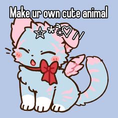 a drawing of a cat wearing a bow tie and text that reads make up own cute animal