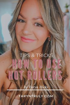 How To Curl Long Hair With Hot Rollers, How To Curl Hair With Hot Rollers, How To Use Hot Rollers For Long Hair, How To Use Hot Rollers, Hot Rollers For Long Hair, Hot Roller Hairstyles, Curled Layered Hair, Taryn Truly