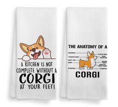 two white towels with the words, kitchen is not complete without a corgi at your feet