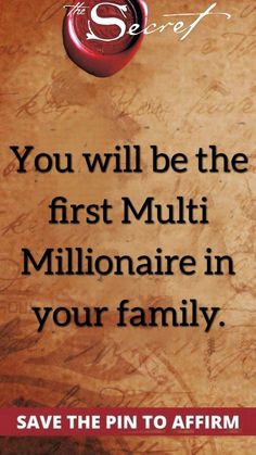 a poster with the words you will be the first multi - millionaire in your family