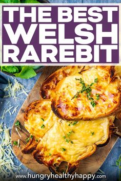 the best welsh rarebih recipe on a cutting board with parmesan cheese