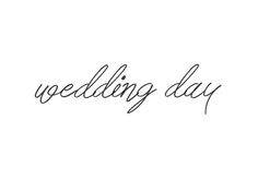 the word wedding day written in black ink