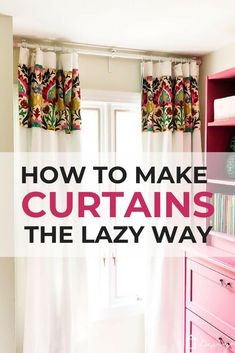 how to make curtains the lazy way