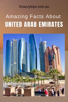 an image of some tall buildings with text overlay that reads amazing fact about united arab emirates