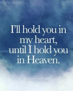 the words i'll hold you in my heart, until i hold you in heaven