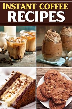 the collage shows different desserts, including cookies and coffee drinks with text overlay that reads instant coffee recipes