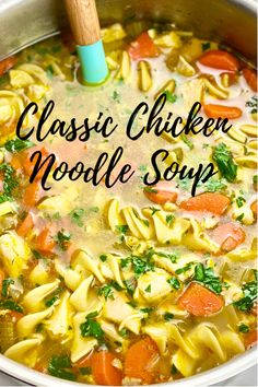 a pot full of chicken noodle soup with the words classic chicken noodle soup