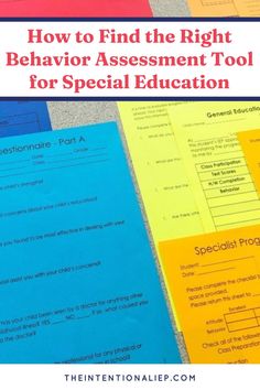 colorful papers with the title how to find the right behavior assessment tool for special education