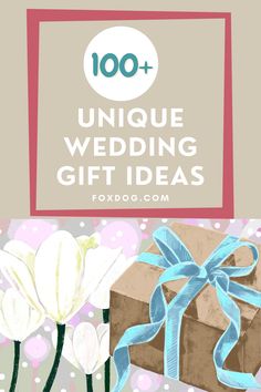 the words unique wedding gift ideas are in front of an image of flowers and a box