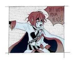 an anime character with red hair holding a microphone and pointing to the side, saying off with your head