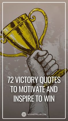 a hand holding up a trophy with the words 72 victory quotes to motivate and inspire