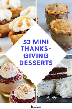 there are many different desserts with the words, 53 mini thanks giving desserts