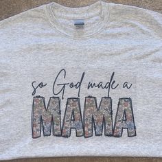 Brand New “ So God Made A Mama” Floral Design Due To These Being Custom Made They Do Have A Longer Tat To Be Shipped Out. Mama Tshirts, Tatting, Colorful Shirts, Custom Made, Floral Design, Womens Tops, Tops & Tees, Brand New, Grey