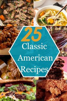 the 25 classic american recipes are featured in this collage with text overlays