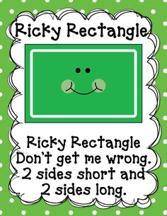 a green rectangle with the words ricky rectangle don't get me wrong, 2 sides short and 2 sides long