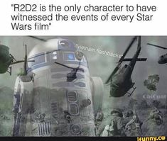 an image of a star wars film with the caption r2d2 is the only character to have witnessed the events of every star wars film