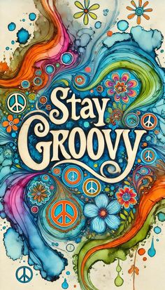 a poster with the words stay grooy written in white and multicolored paint