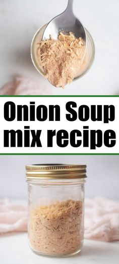 an onion soup mix in a glass jar and spoon with the words onion soup mix recipe above it