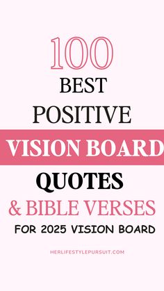 the words, 100 best positive vision board quotes and bible verses for 205 vision board