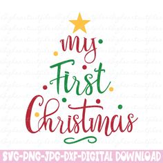 a christmas tree with the words, my first christmas svg - dxf