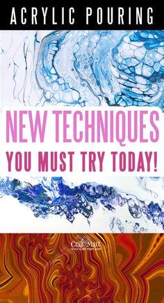 an advertisement for acrylic pouring new techniques you must try today