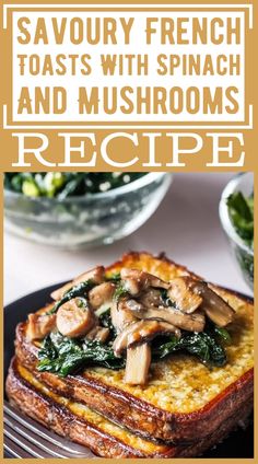 Savory French Toasts With Spinach And Mushrooms Savoury French Toast, Spinach And Mushrooms, Morning Meals, Spinach Mushroom, French Recipes, Spicy Honey, Homemade Pie Crusts, Spinach Stuffed Mushrooms, French Toast Recipe