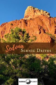 the sign for sedona scenic drives is in front of some trees and mountains