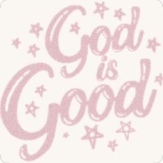 the words god is good written in pink on a white background with stars and sparkles