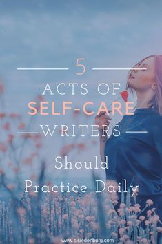 a woman standing in tall grass with the words 5 acts of self - care written above her