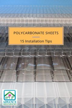 polycarbonate sheets are stacked on top of each other with the words, 15 installation tips