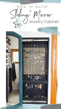 the inside of a jewelry cabinet with text overlay that reads how to build sliding mirror jewelry cabinet