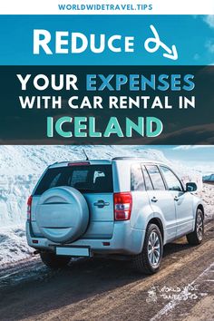 an suv driving down a snowy road with the words reduce your experiences with car rental in iceland