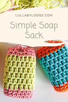 two crocheted soap holders are next to a sign that says simple soap sack