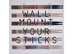 the words wall mount your sticks are lined up