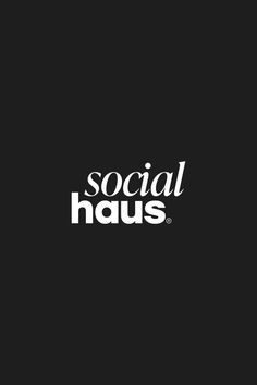 the social haus logo is shown on a black background with white letters that read social haus