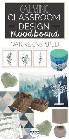 a collage of different items including pictures and text that reads calming classroom design moodboard