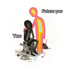 a drawing of a person sitting on a rock with the words, future you