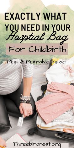 a woman sitting on the ground with her suitcase full of clothes, and text overlay that reads exactly what you need in your hospital bag for child birth