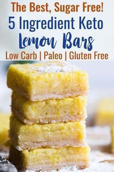 lemon bars stacked on top of each other with text overlay that reads the best, sugar free 5 ingredient keto lemon bars low carb