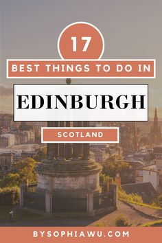 edinburgh with the text best things to do in edinburgh scotland on it's image