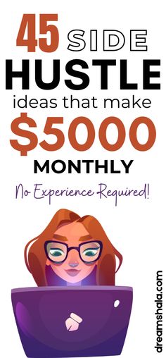 a woman sitting in front of a laptop with the words, 45 side hustle ideas that make $ 500