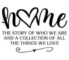 a black and white quote with the words,'some the story of who we are and a collection of all the things we love '