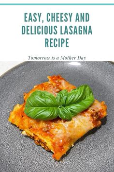 an easy cheesy and delicious lasagna recipe with basil leaves on top